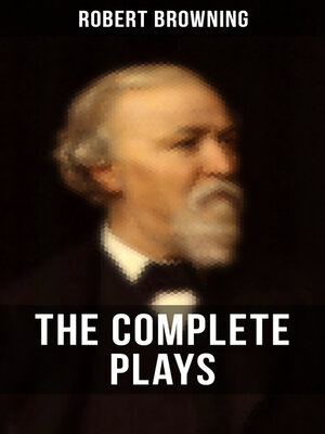 cover image of THE COMPLETE PLAYS OF ROBERT BROWNING